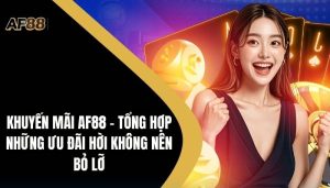 Khuyến Mãi AF88